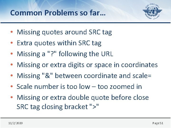 Common Problems so far… • • Missing quotes around SRC tag Extra quotes within