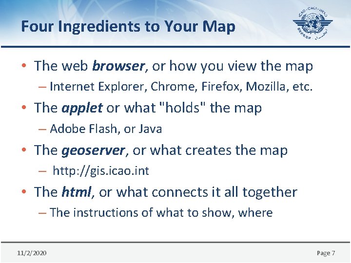 Four Ingredients to Your Map • The web browser, or how you view the