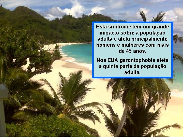 Esta síndrome tem um grande impacto sobre a população adulta e afeta principalmente homens