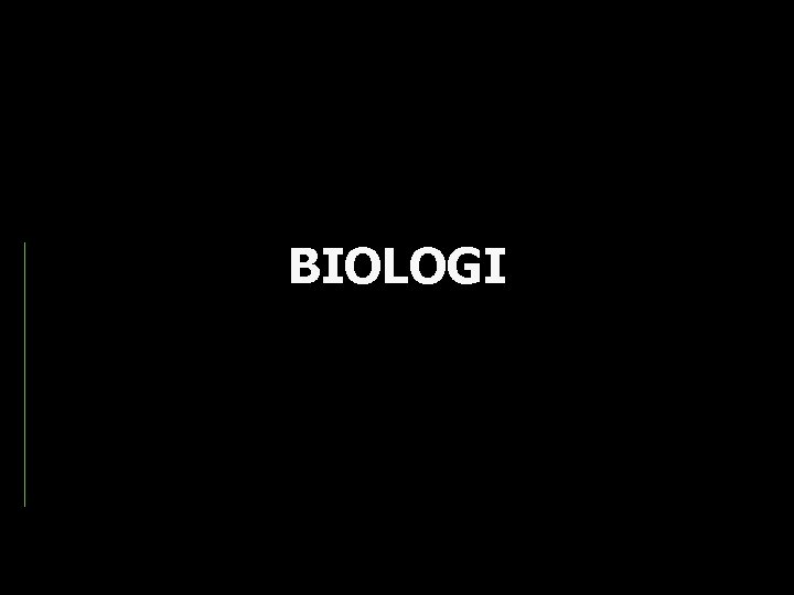 BIOLOGI 