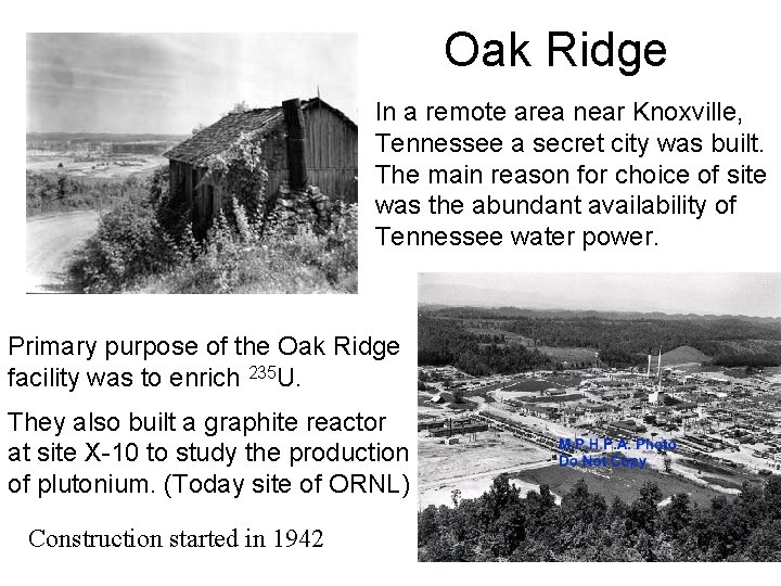Oak Ridge In a remote area near Knoxville, Tennessee a secret city was built.
