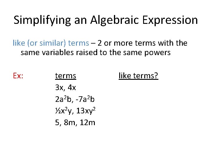 Simplifying an Algebraic Expression like (or similar) terms – 2 or more terms with