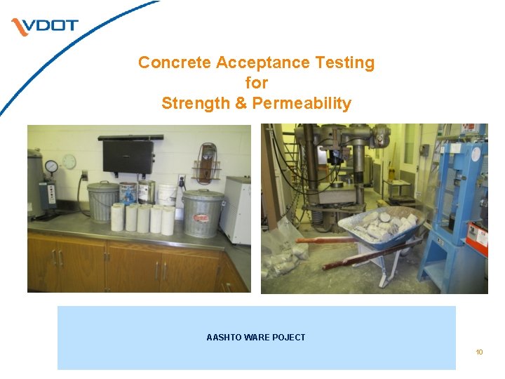 Concrete Acceptance Testing for Strength & Permeability AASHTO WARE POJECT 10 