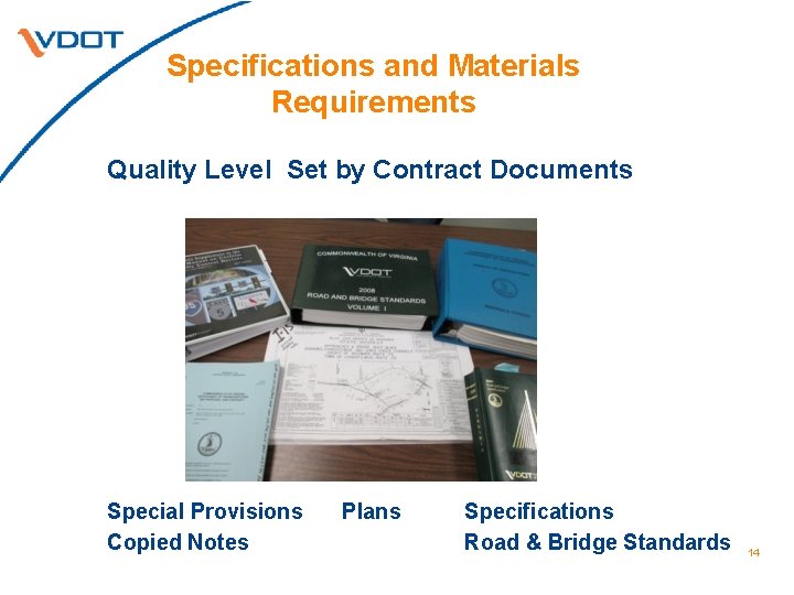 Specifications and Materials Requirements Quality Level Set by Contract Documents Special Provisions Copied Notes