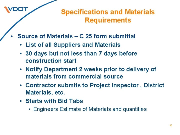 Specifications and Materials Requirements • Source of Materials – C 25 form submittal •