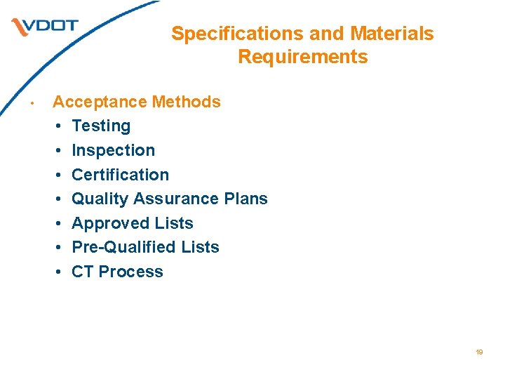 Specifications and Materials Requirements • Acceptance Methods • Testing • Inspection • Certification •