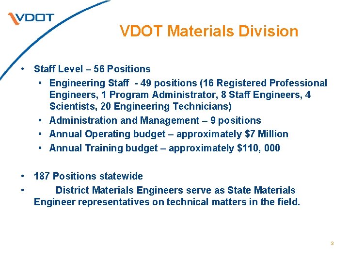 VDOT Materials Division • Staff Level – 56 Positions • Engineering Staff - 49