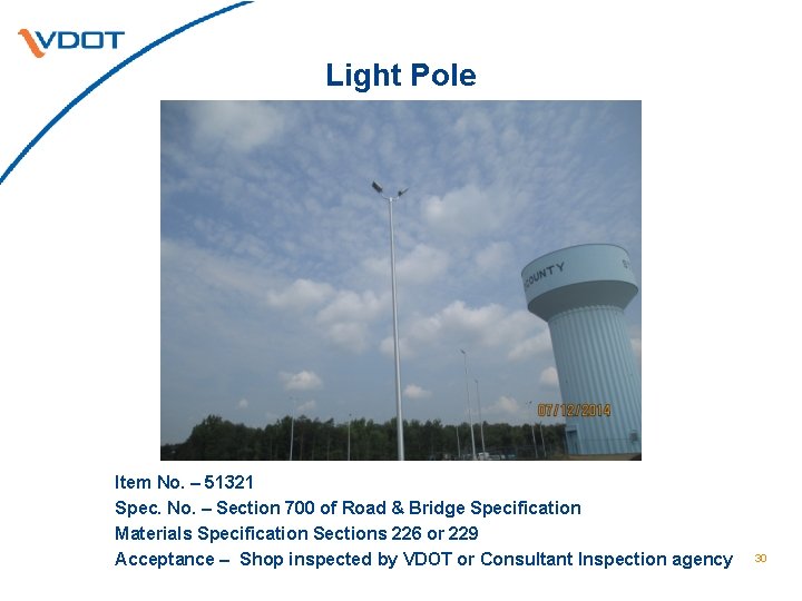 Light Pole Item No. – 51321 Spec. No. – Section 700 of Road &