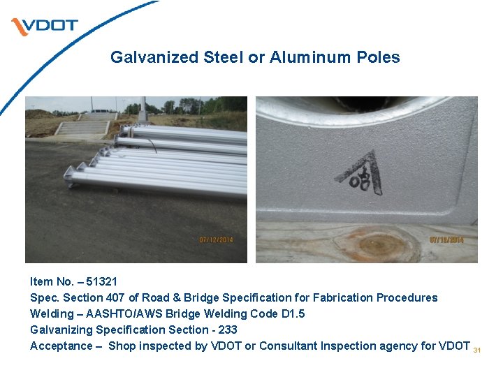 Galvanized Steel or Aluminum Poles Item No. – 51321 Spec. Section 407 of Road