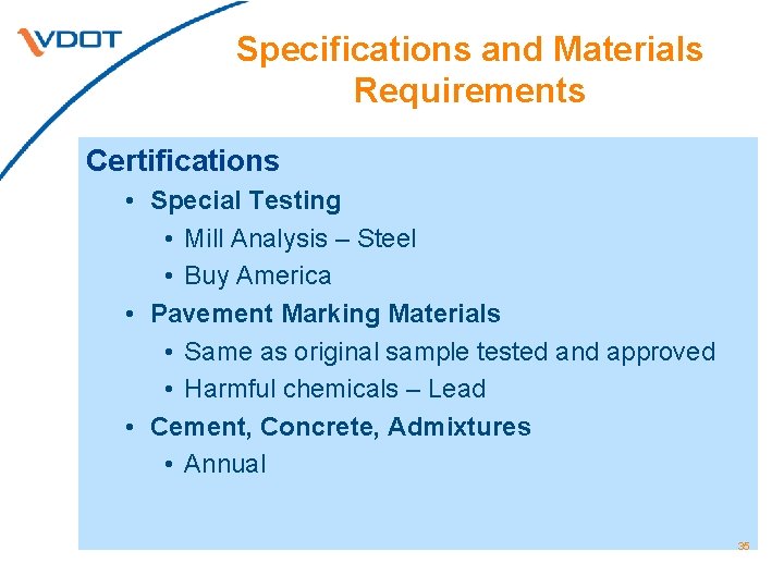 Specifications and Materials Requirements Certifications • Special Testing • Mill Analysis – Steel •