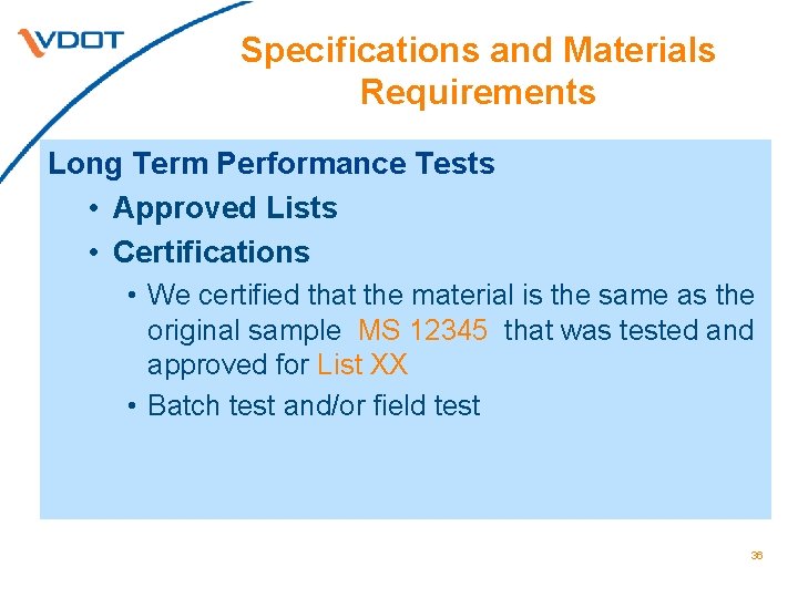 Specifications and Materials Requirements Long Term Performance Tests • Approved Lists • Certifications •