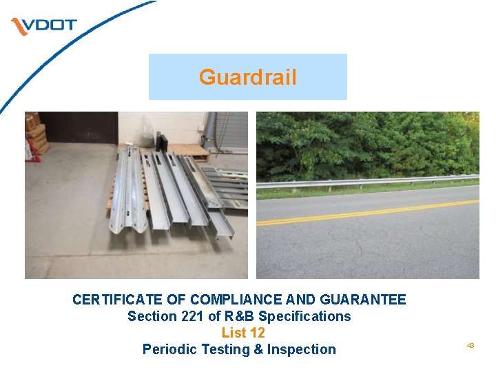 Guardrail CERTIFICATE OF COMPLIANCE AND GUARANTEE Section 221 of R&B Specifications List 12 Periodic