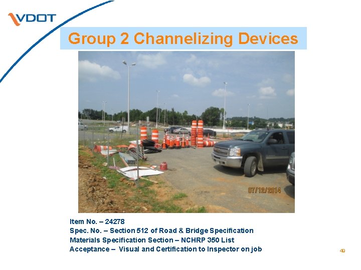 Group 2 Channelizing Devices Item No. – 24278 Spec. No. – Section 512 of