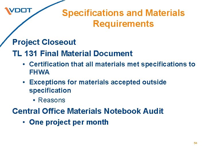 Specifications and Materials Requirements Project Closeout TL 131 Final Material Document • Certification that