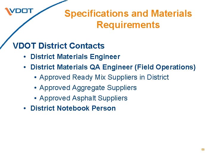 Specifications and Materials Requirements VDOT District Contacts • District Materials Engineer • District Materials