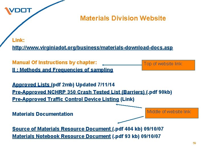 Materials Division Website Link: http: //www. virginiadot. org/business/materials-download-docs. asp Manual Of Instructions by chapter: