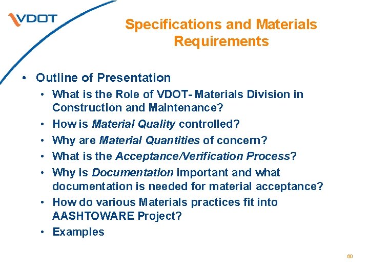 Specifications and Materials Requirements • Outline of Presentation • What is the Role of