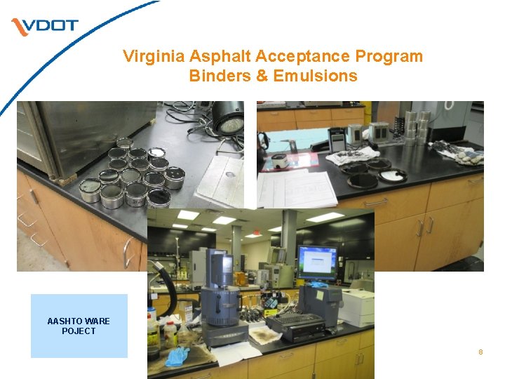 Virginia Asphalt Acceptance Program Binders & Emulsions AASHTO WARE POJECT 8 