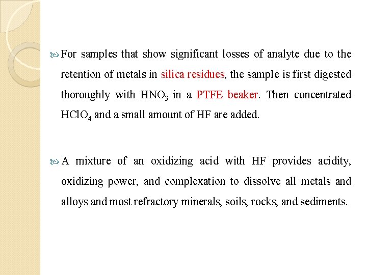  For samples that show significant losses of analyte due to the retention of