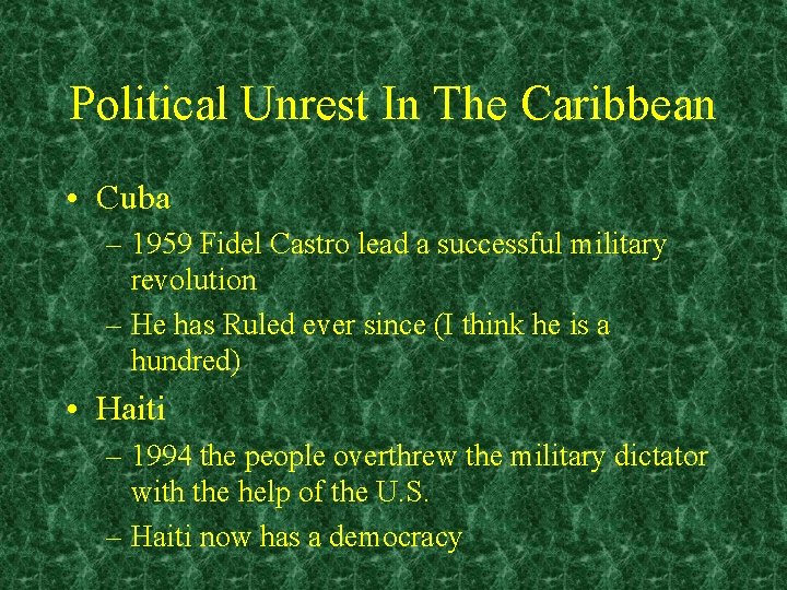 Political Unrest In The Caribbean • Cuba – 1959 Fidel Castro lead a successful