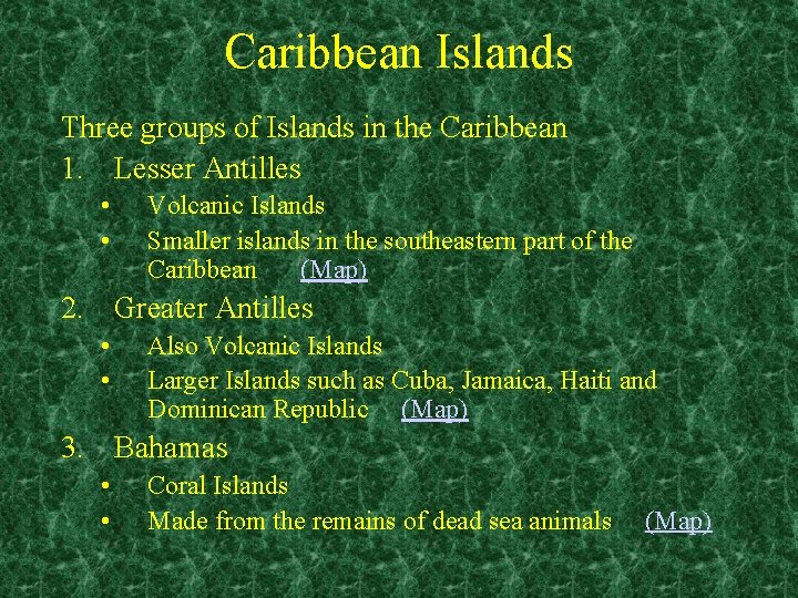 Caribbean Islands Three groups of Islands in the Caribbean 1. Lesser Antilles • •