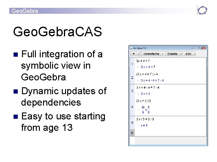 Geo. Gebra. CAS Full integration of a symbolic view in Geo. Gebra Dynamic updates
