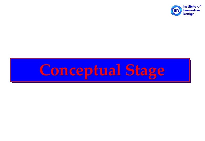 Conceptual Stage 
