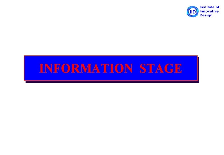 INFORMATION STAGE 