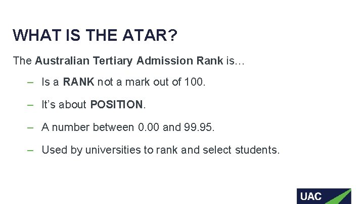 WHAT IS THE ATAR? The Australian Tertiary Admission Rank is… ‒ Is a RANK WHAT IS THE ATAR? The Australian Tertiary Admission Rank is… ‒ Is a RANK