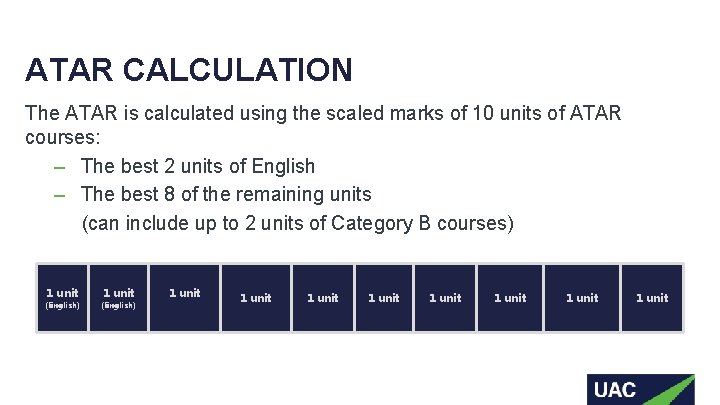 ATAR CALCULATION The ATAR is calculated using the scaled marks of 10 units of ATAR CALCULATION The ATAR is calculated using the scaled marks of 10 units of