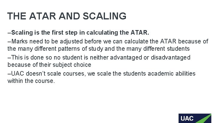 THE ATAR AND SCALING ‒Scaling is the first step in calculating the ATAR. ‒Marks THE ATAR AND SCALING ‒Scaling is the first step in calculating the ATAR. ‒Marks