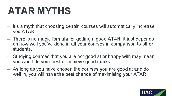ATAR MYTHS – It’s a myth that choosing certain courses will automatically increase you ATAR MYTHS – It’s a myth that choosing certain courses will automatically increase you