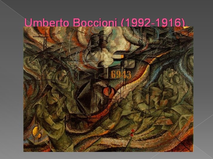 Umberto Boccioni (1992 -1916), 