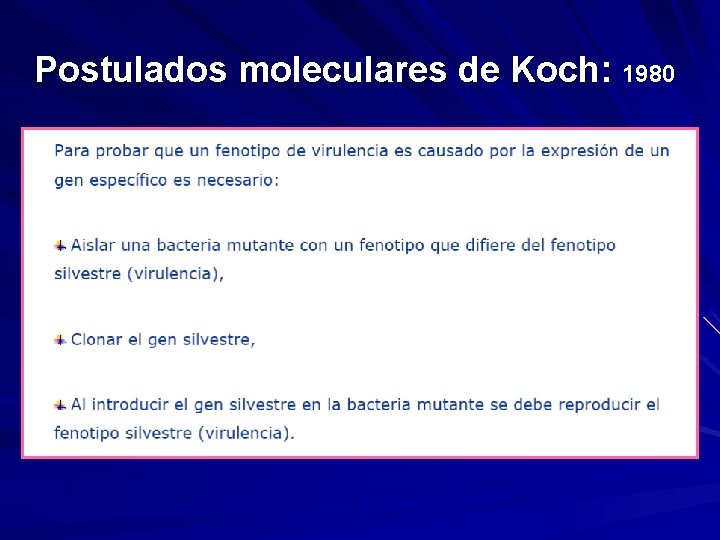 Postulados moleculares de Koch: 1980 Postulados moleculares de Koch: 1980