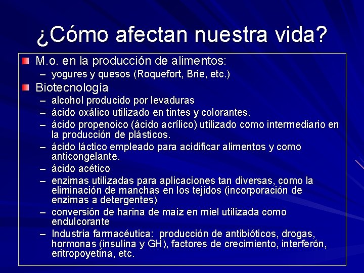 ¿Cómo afectan nuestra vida? M. o. en la producción de alimentos: – yogures y ¿Cómo afectan nuestra vida? M. o. en la producción de alimentos: – yogures y