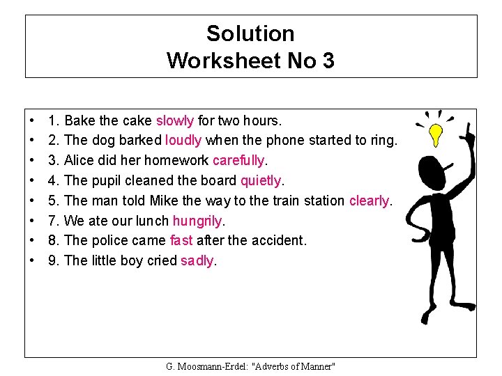 Solution Worksheet No 3 • • 1. Bake the cake slowly for two hours.