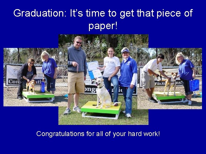 Graduation: It’s time to get that piece of paper! Congratulations for all of your