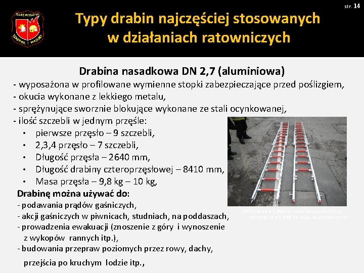 str. 14 Typy drabin najczęściej stosowanych w działaniach ratowniczych Drabina nasadkowa DN 2, 7