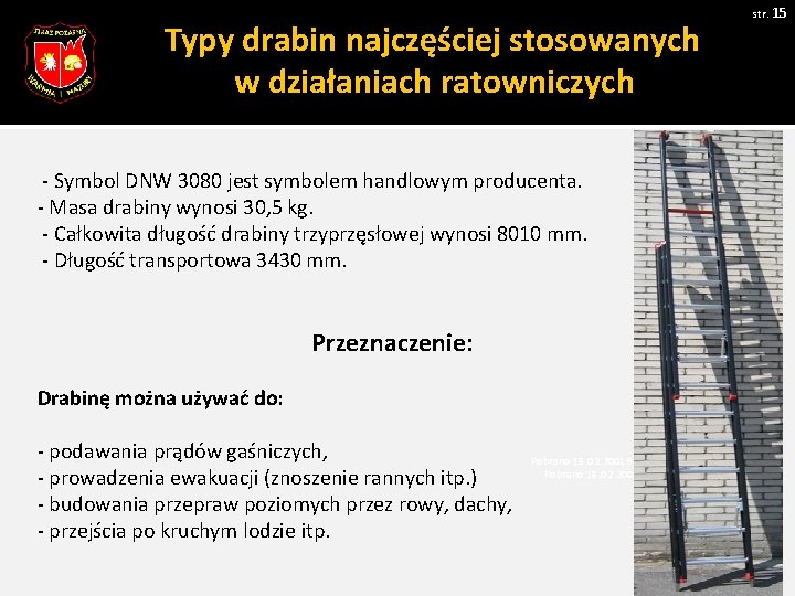 str. 15 Typy drabin najczęściej stosowanych w działaniach ratowniczych - Symbol DNW 3080 jest