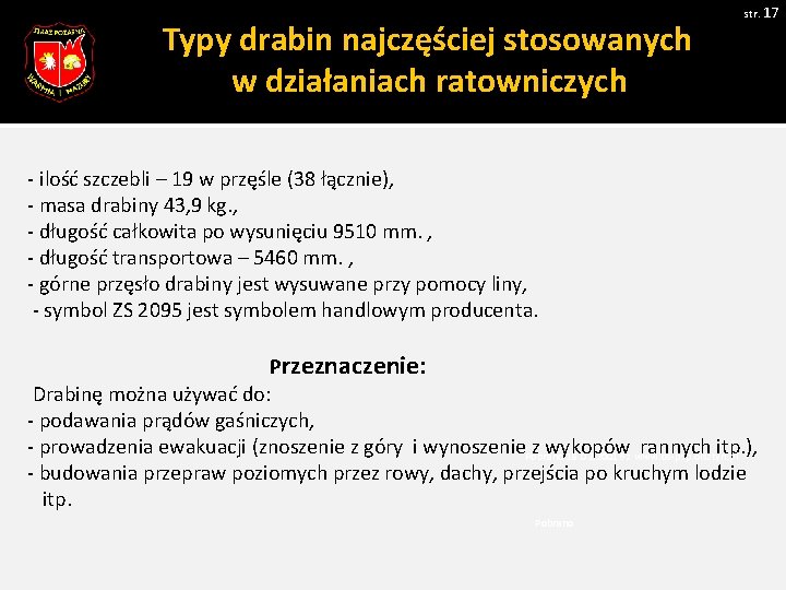 str. 17 Typy drabin najczęściej stosowanych w działaniach ratowniczych - ilość szczebli – 19 str. 17 Typy drabin najczęściej stosowanych w działaniach ratowniczych - ilość szczebli – 19
