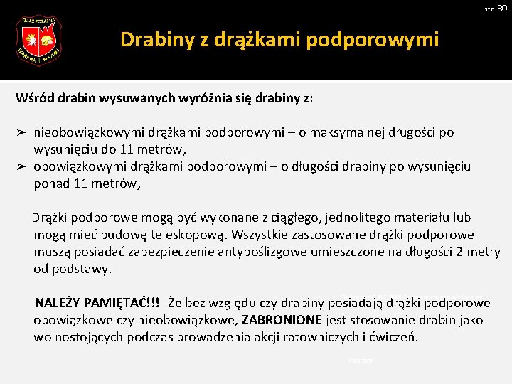 str. 30 Drabiny z drążkami podporowymi Wśród drabin wysuwanych wyróżnia się drabiny z: nieobowiązkowymi