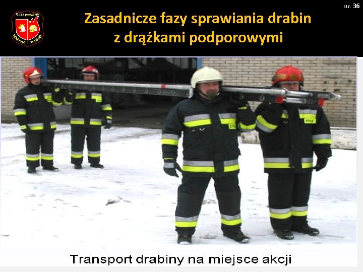 Zasadnicze fazy sprawiania drabin z drążkami podporowymi str. 36 Pobrano 18. 02. 20016 z