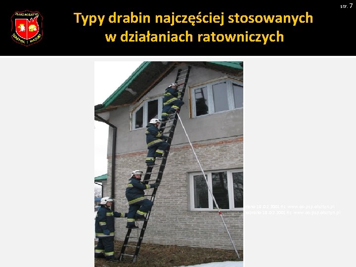 str. 7 Typy drabin najczęściej stosowanych w działaniach ratowniczych Pobrano 18. 02. 20016 z str. 7 Typy drabin najczęściej stosowanych w działaniach ratowniczych Pobrano 18. 02. 20016 z