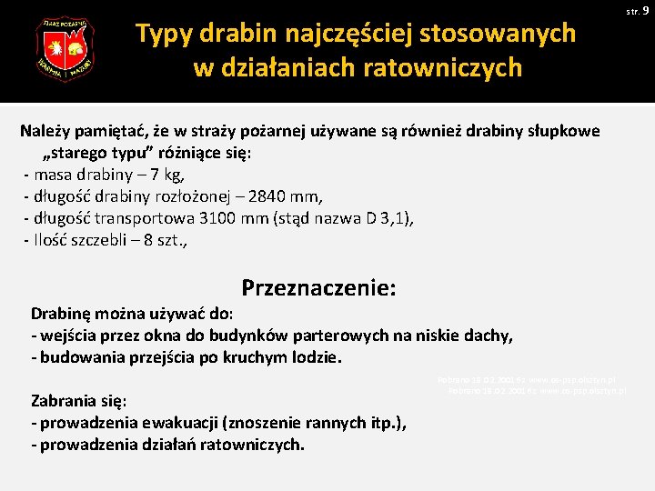 str. 9 Typy drabin najczęściej stosowanych w działaniach ratowniczych Należy pamiętać, że w straży