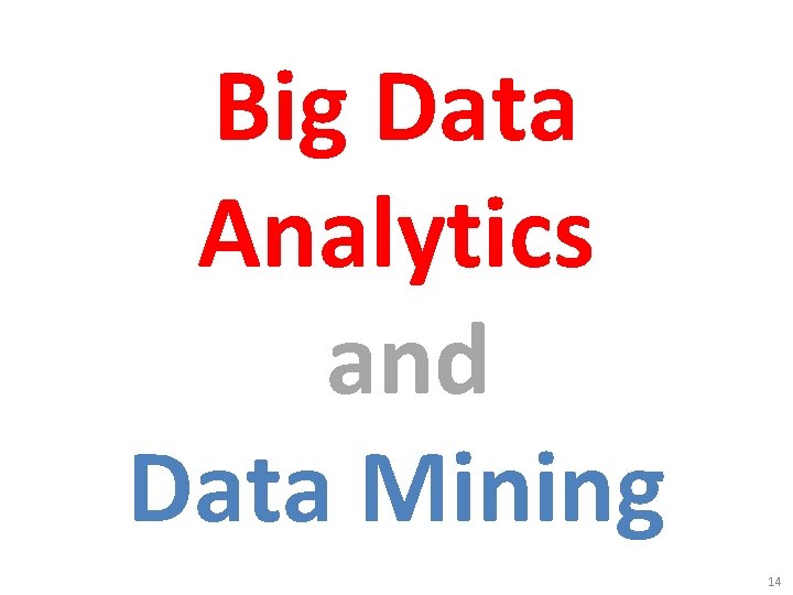 Big Data Analytics and Data Mining 14 