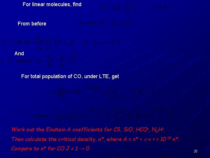 For linear molecules, find From before And For total population of CO, under LTE,