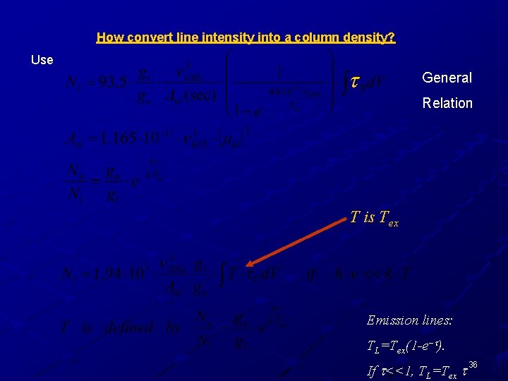How convert line intensity into a column density? Use t General Relation T is