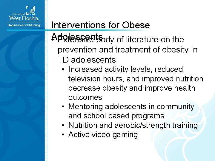 Interventions for Obese Adolescents • Extensive body of literature on the prevention and treatment