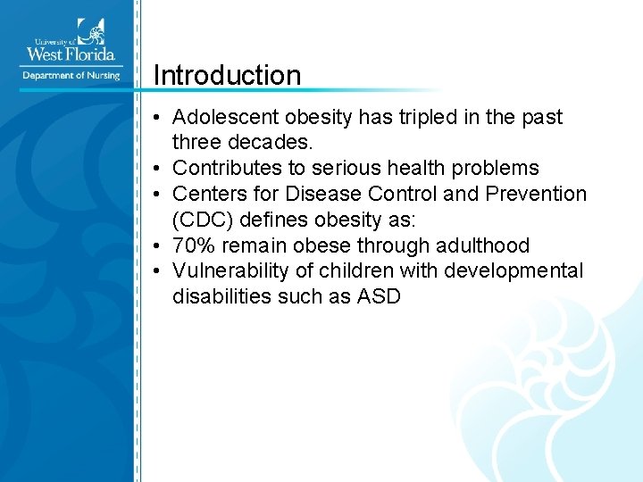 Introduction • Adolescent obesity has tripled in the past three decades. • Contributes to