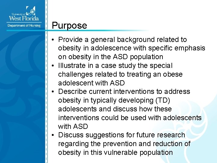 Purpose • Provide a general background related to obesity in adolescence with specific emphasis